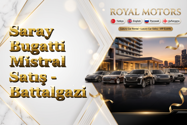 Saray Bugatti Mistral Satış - Battalgazi