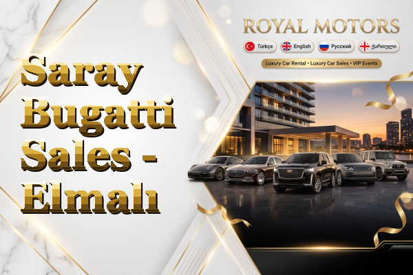 Saray Bugatti Sales - Elmalı