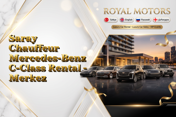 Saray Chauffeur Mercedes-Benz C-Class Rental - Merkez