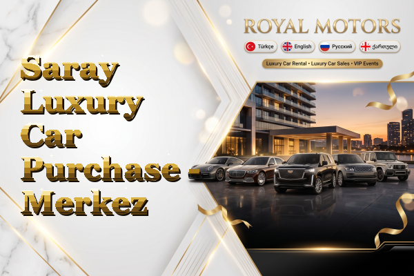Saray Luxury Car Purchase - Merkez