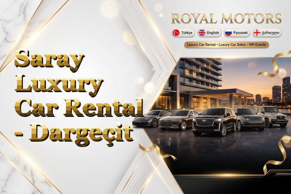 Saray Luxury Car Rental - Dargeçit