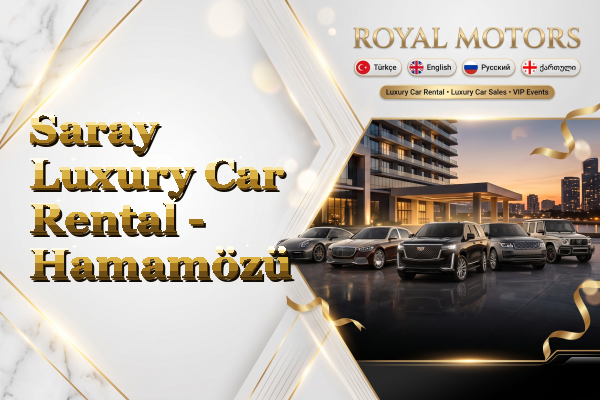Saray Luxury Car Rental - Hamamözü