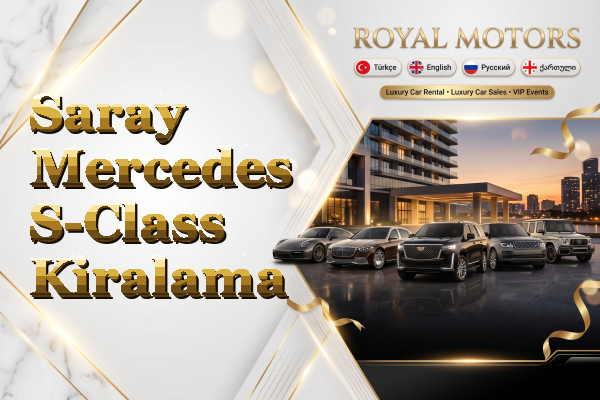 Saray Mercedes S-Class Kiralama