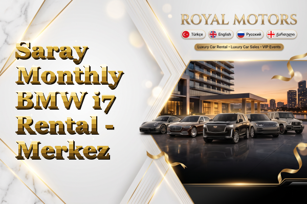 Saray Monthly BMW i7 Rental - Merkez
