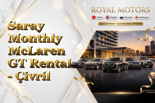 Saray Monthly McLaren GT Rental - Çivril