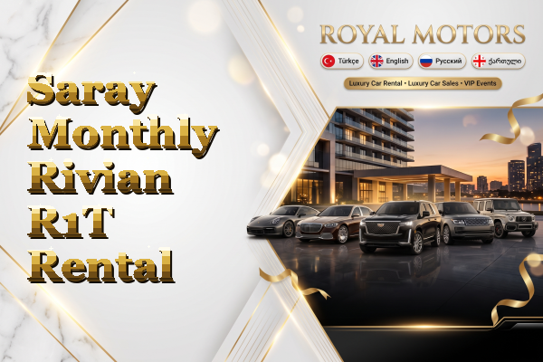 Saray Monthly Rivian R1T Rental