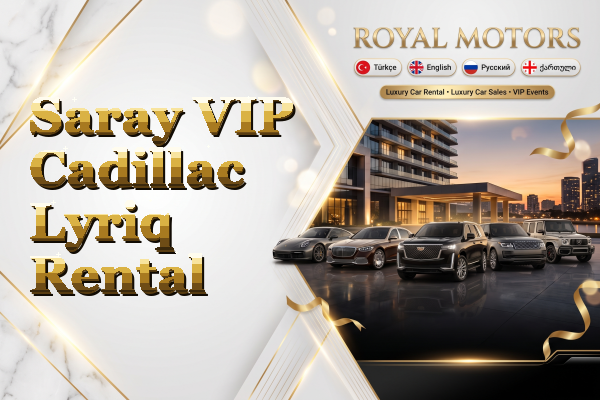 Saray VIP Cadillac Lyriq Rental