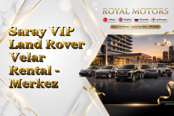 Saray VIP Land Rover Velar Rental - Merkez