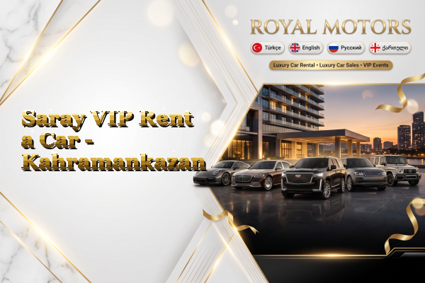 Saray VIP Rent a Car - Kahramankazan