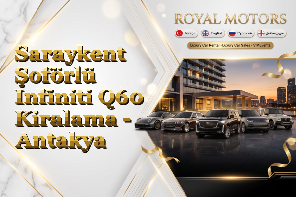 Saraykent Şoförlü Infiniti Q60 Kiralama - Antakya