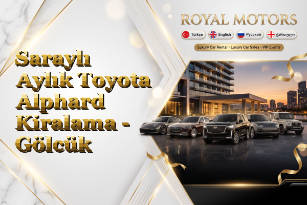 Saraylı Aylık Toyota Alphard Kiralama - Gölcük