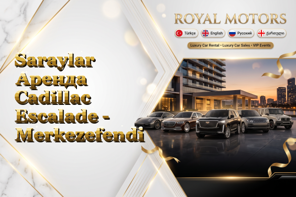 Saraylar Аренда Cadillac Escalade - Merkezefendi