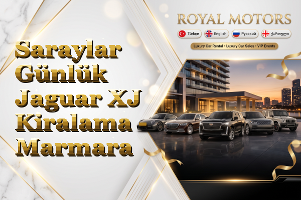 Saraylar Günlük Jaguar XJ Kiralama - Marmara