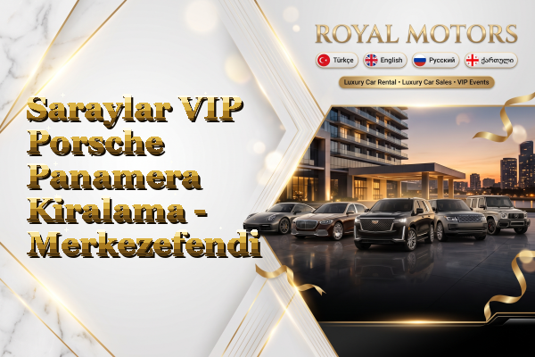 Saraylar VIP Porsche Panamera Kiralama - Merkezefendi