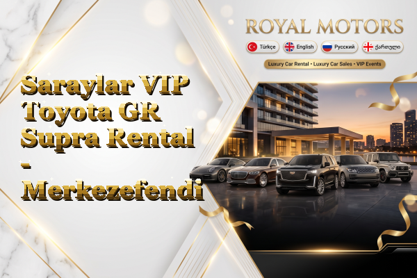 Saraylar VIP Toyota GR Supra Rental - Merkezefendi