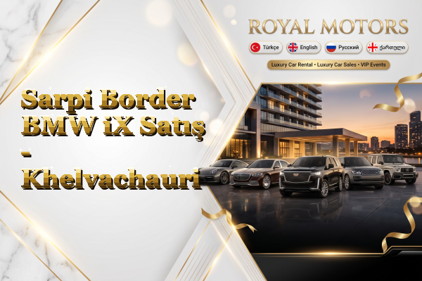 Sarpi Border BMW iX Satış - Khelvachauri
