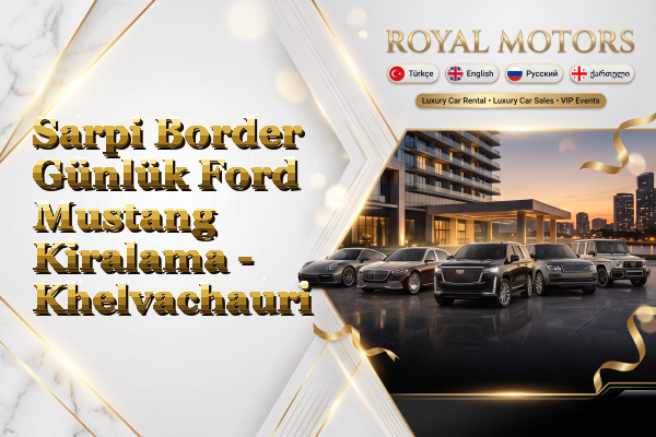 Sarpi Border Günlük Ford Mustang Kiralama - Khelvachauri