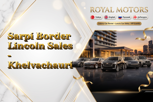 Sarpi Border Lincoln Sales - Khelvachauri