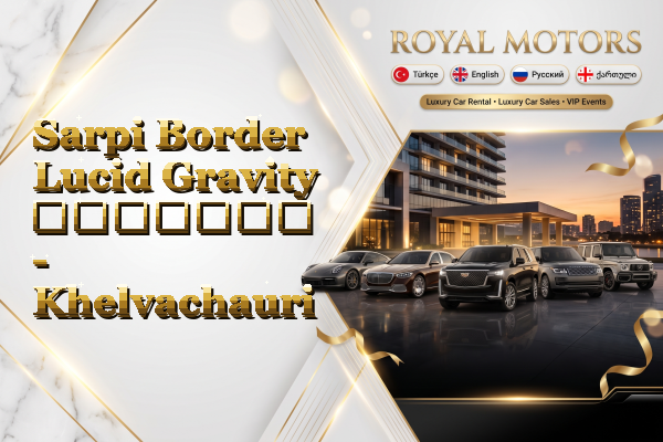 Sarpi Border Lucid Gravity გაყიდვა - Khelvachauri