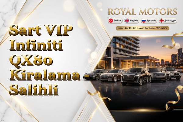 Sart VIP Infiniti QX80 Kiralama - Salihli