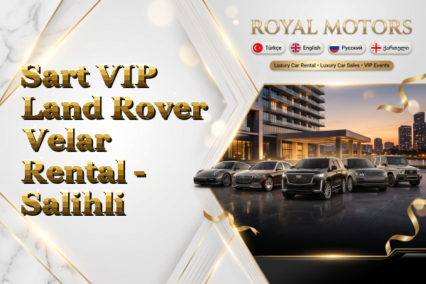 Sart VIP Land Rover Velar Rental - Salihli