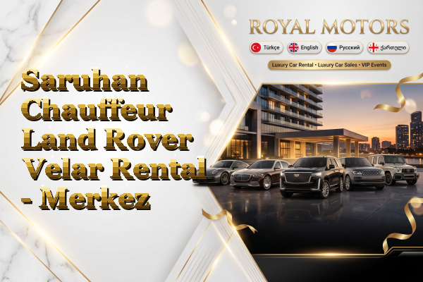 Saruhan Chauffeur Land Rover Velar Rental - Merkez
