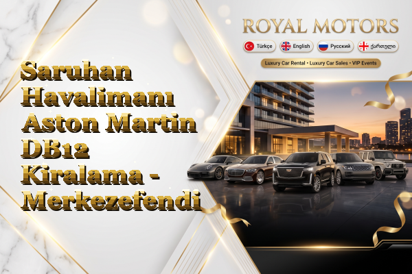 Saruhan Havalimanı Aston Martin DB12 Kiralama - Merkezefendi