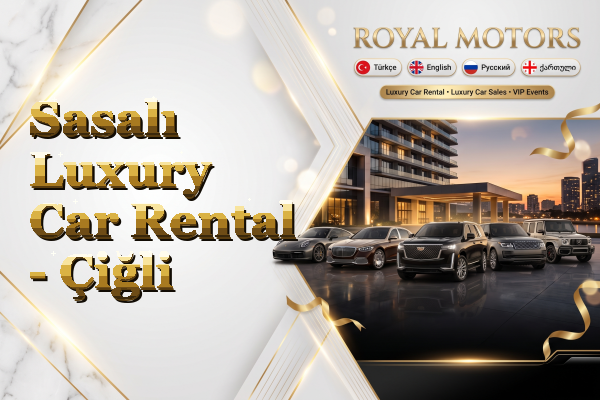 Sasalı Luxury Car Rental - Çiğli