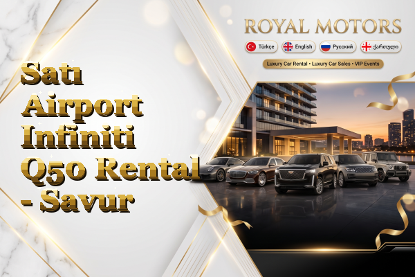 Satı Airport Infiniti Q50 Rental - Savur