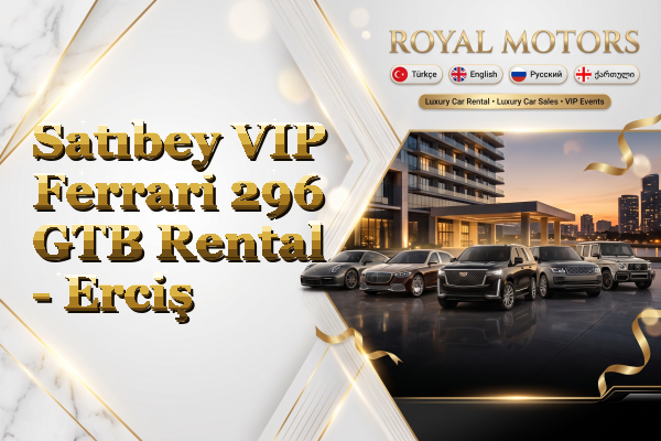 Satıbey VIP Ferrari 296 GTB Rental - Erciş