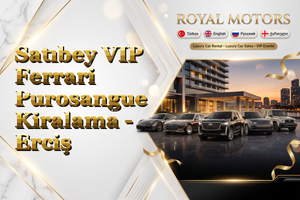 Satıbey VIP Ferrari Purosangue Kiralama - Erciş