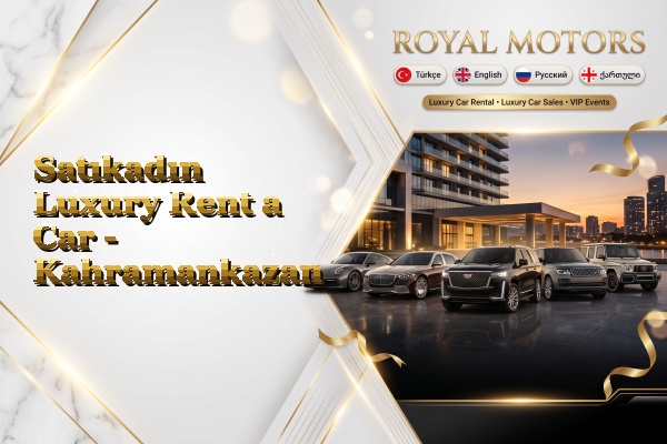Satıkadın Luxury Rent a Car - Kahramankazan