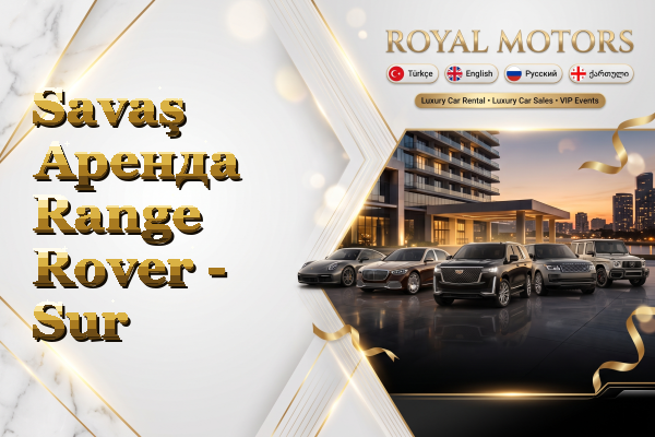 Savaş Аренда Range Rover - Sur