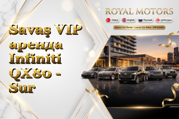 Savaş VIP аренда Infiniti QX80 - Sur