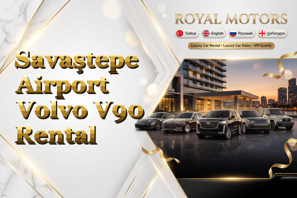 Savaştepe Airport Volvo V90 Rental