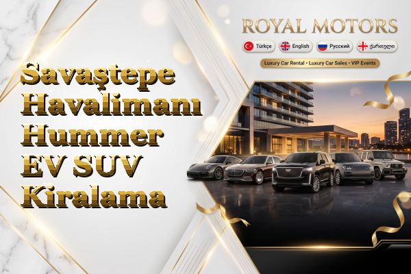 Savaştepe Havalimanı Hummer EV SUV Kiralama
