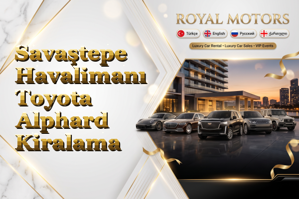 Savaştepe Havalimanı Toyota Alphard Kiralama