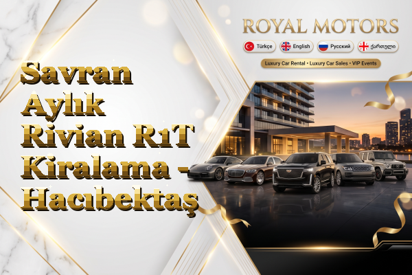 Savran Aylık Rivian R1T Kiralama - Hacıbektaş