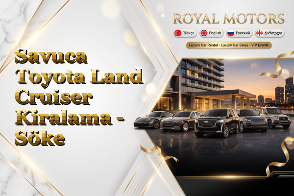 Savuca Toyota Land Cruiser Kiralama - Söke