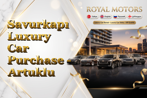 Savurkapı Luxury Car Purchase - Artuklu