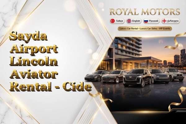 Sayda Airport Lincoln Aviator Rental - Cide