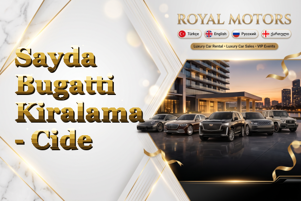 Sayda Bugatti Kiralama - Cide