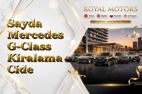Sayda Mercedes G-Class Kiralama - Cide