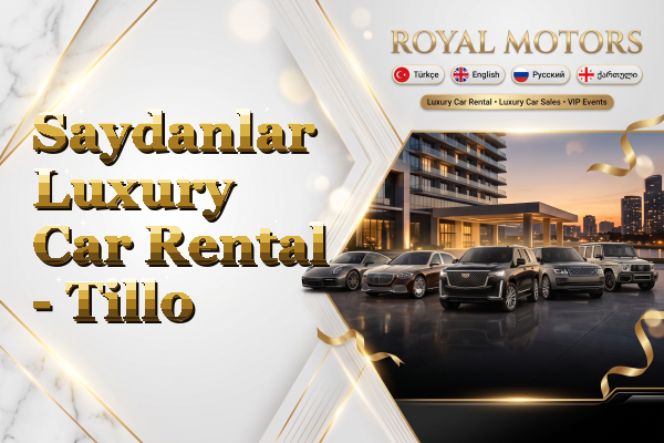 Saydanlar Luxury Car Rental - Tillo