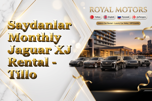 Saydanlar Monthly Jaguar XJ Rental - Tillo