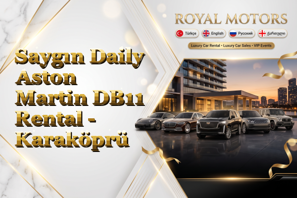 Saygın Daily Aston Martin DB11 Rental - Karaköprü