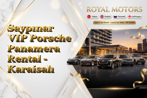 Saypınar VIP Porsche Panamera Rental - Karaisalı
