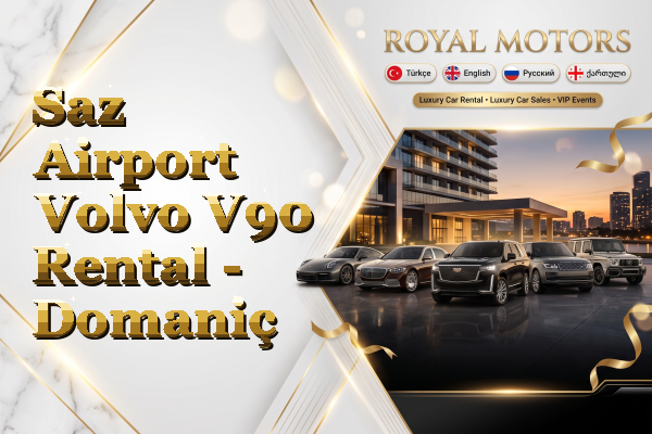 Saz Airport Volvo V90 Rental - Domaniç