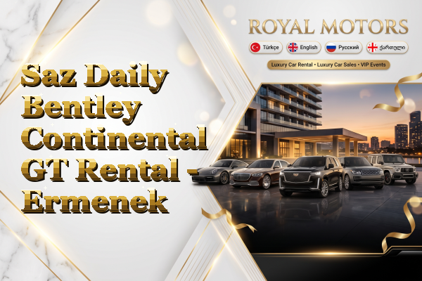 Saz Daily Bentley Continental GT Rental - Ermenek