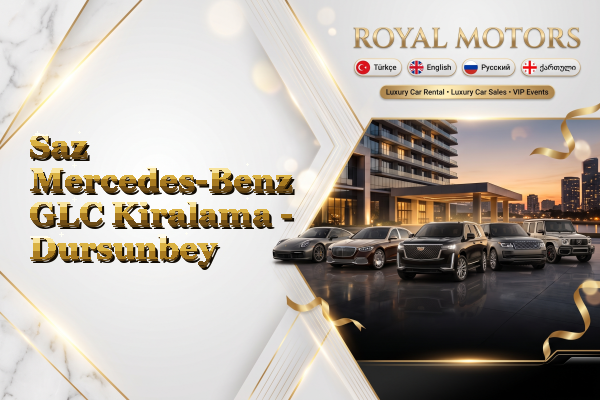 Saz Mercedes-Benz GLC Kiralama - Dursunbey